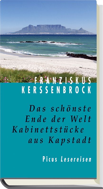 Das schönste Ende der Welt. Kabinettstücke aus Kapstadt