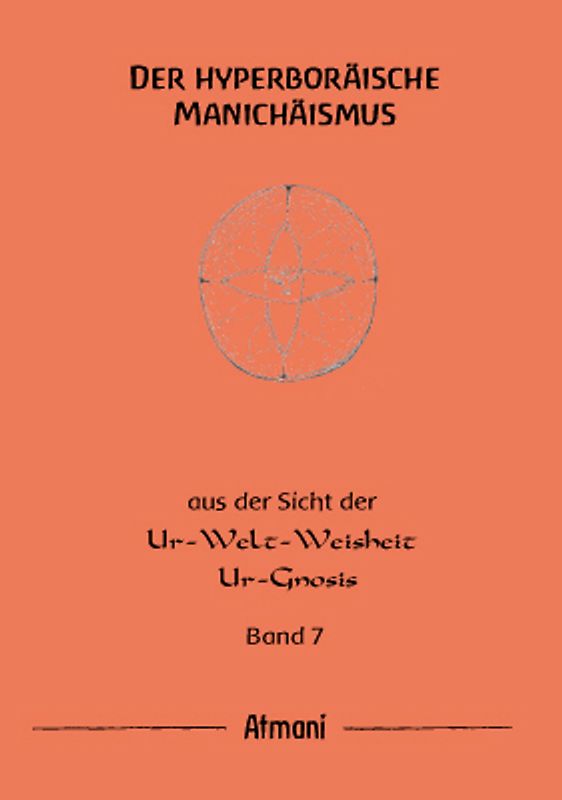 Der hyperboräische Manichäismus Band 7