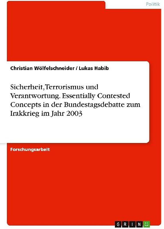 Sicherheit, Terrorismus und Verantwortung. Essentially Contested Concepts in der Bundestagsdebatte zum Irakkrieg im Jahr 2003