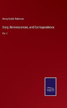 Diary, Reminiscences, and Correspondence