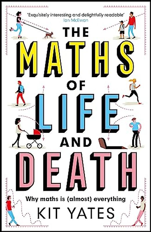 The Maths of Life and Death