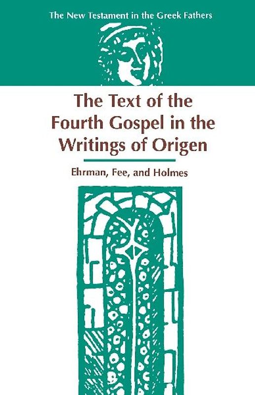 The Text of the Fourth Gospel in the Writings of Origen