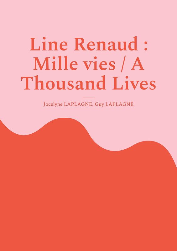 Line Renaud : Mille vies / A Thousand Lives