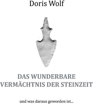 Das wunderbare Vermächtnis der Steinzeit