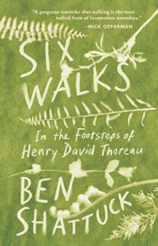 Six Walks: In the Footsteps of Henry David Thoreau