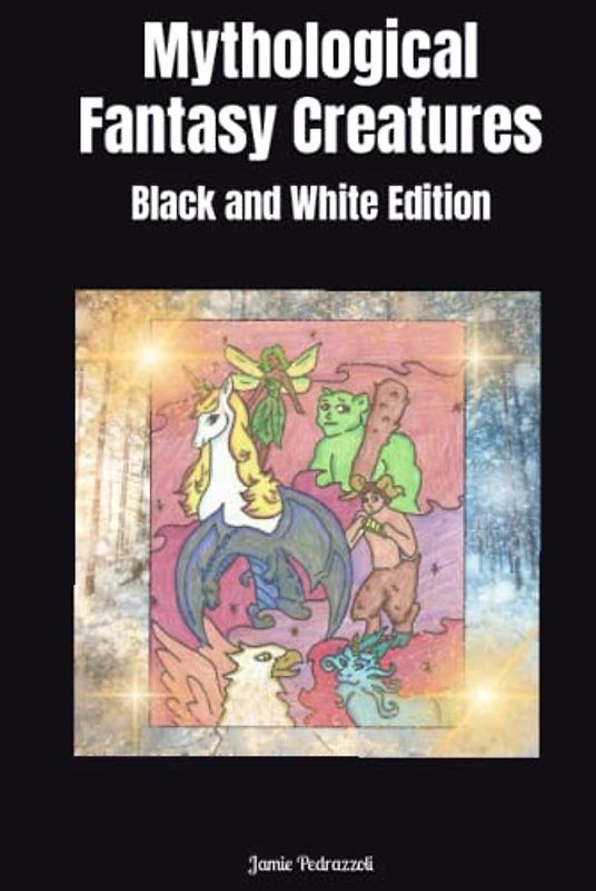 Mythological Fantasy Creatures: Black and White Edition