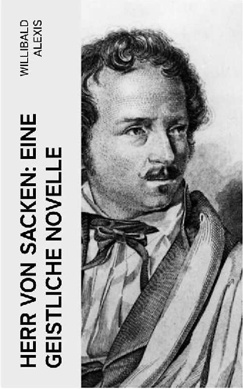 Herr von Sacken: Eine geistliche Novelle