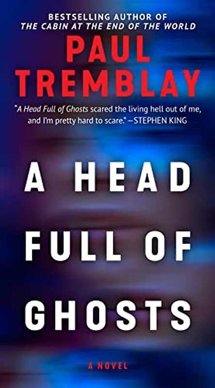 A Head Full of Ghosts: A Novel