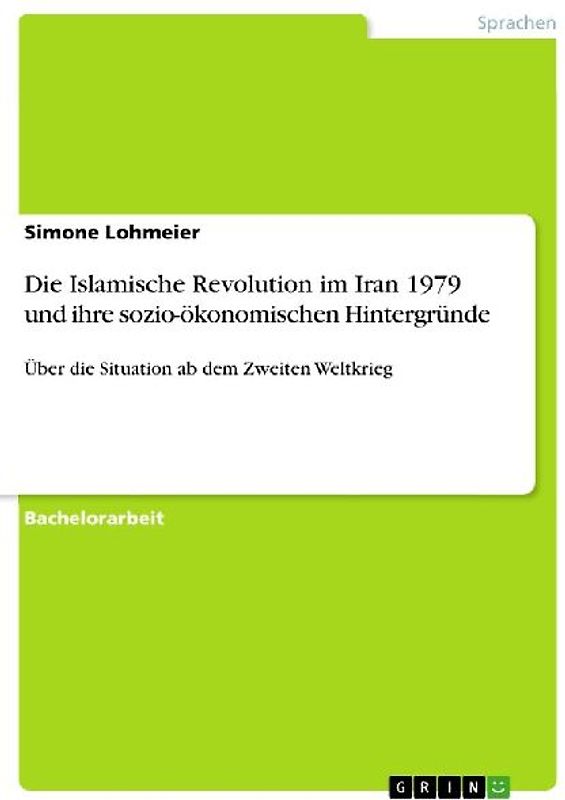 Die Islamische Revolution im Iran 1979 und ihre sozio-ökonomischen Hintergründe