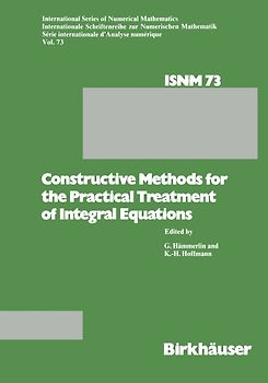Constructive Methods for the Practical Treatment of Integral Equations