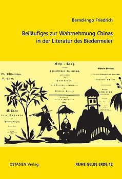 Beiläufiges zur Wahrnehmung Chinas in der Literatur des Biedermeier