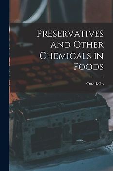 Preservatives and Other Chemicals in Foods