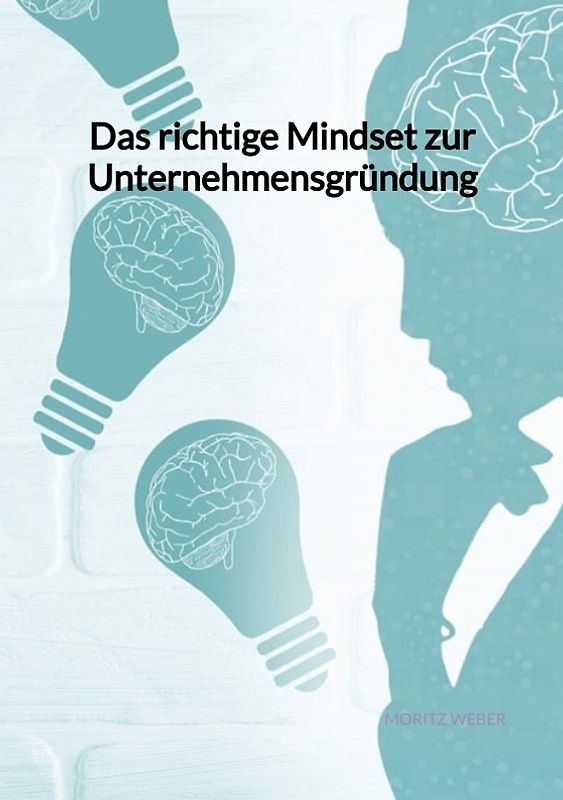 Das richtige Mindset zur Unternehmensgründung
