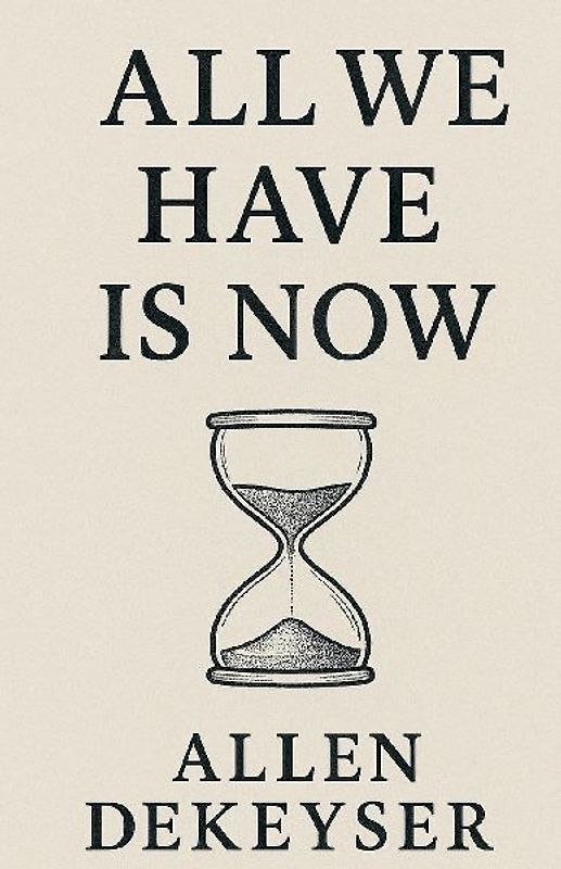 All We Have Is Now