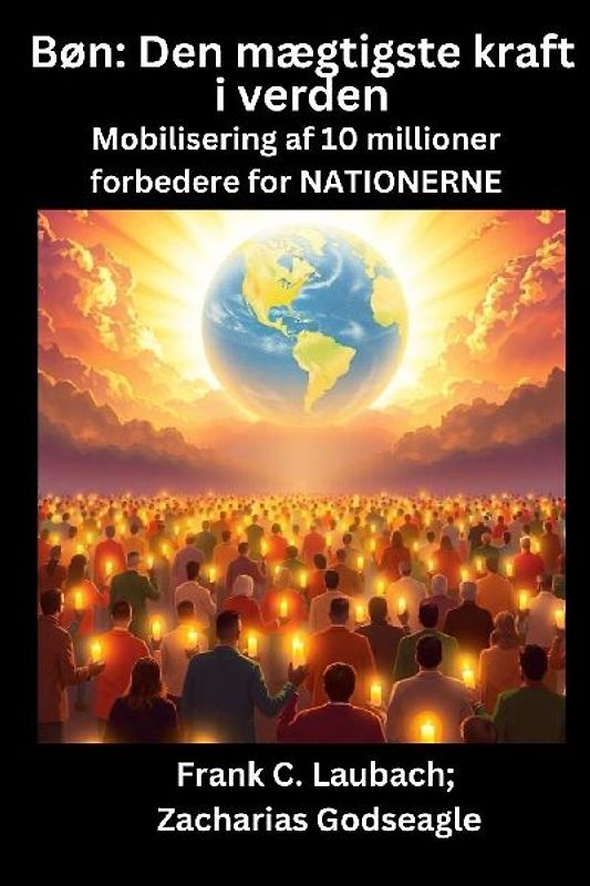 Bøn - Den mægtigste kraft i verden - Mobilisering af 10 millioner forbedere for NATIONERNE