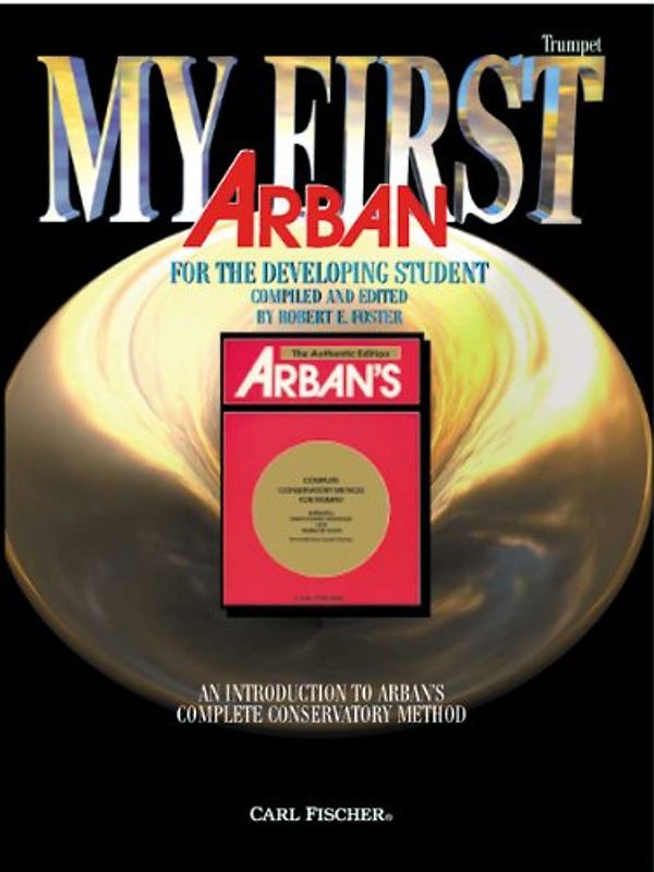 My First Arban: For the Developing Student. an Introduction to Arban's Conservatory Method for Trumpet