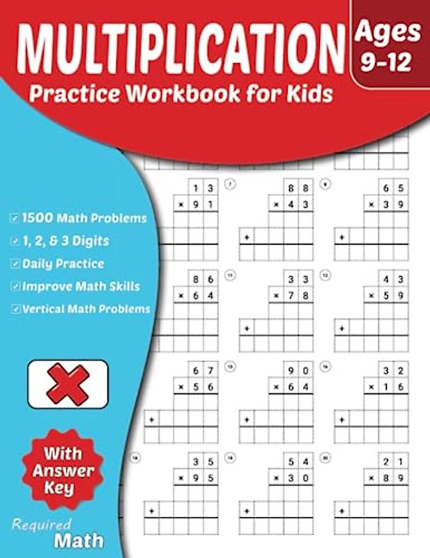 Required Math - Multiplication Practice Workbook for Kids Ages 9-12: Educational Mathematics Worksheets for Daily Practice with Answer Key, 4th & ... Double, and Triple Digits, 1500 Math Problems