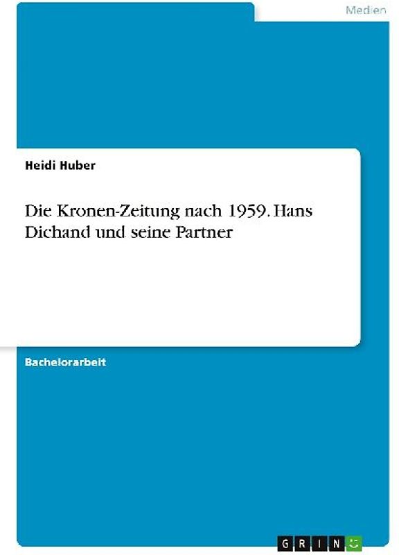 Die Kronen-Zeitung nach 1959. Hans Dichand und seine Partner