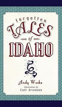 Forgotten Tales of Idaho