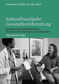 Zukunftsaufgabe Gesundheitsberatung