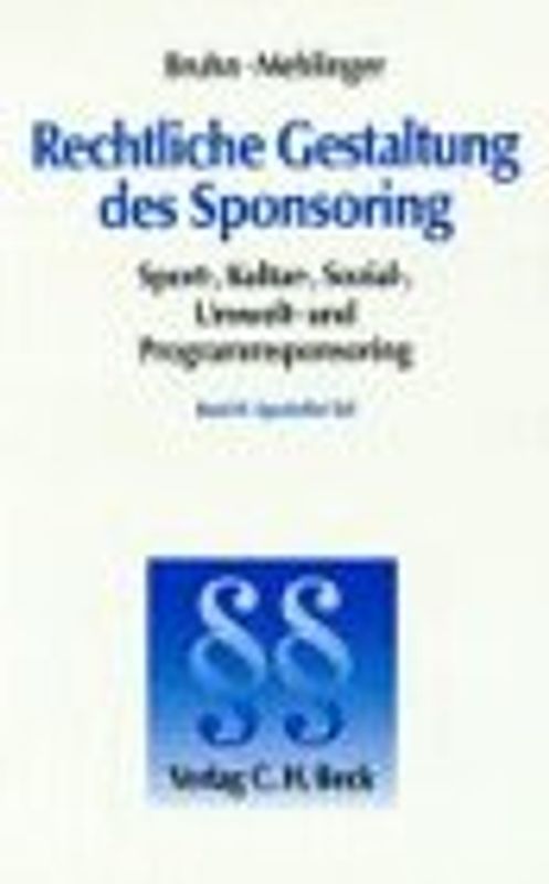 Rechtliche Gestaltung des Sponsoring. Spezieller Teil. Sport-, Kultur-, Sozial-, Umwelt- und Programmsponsoring