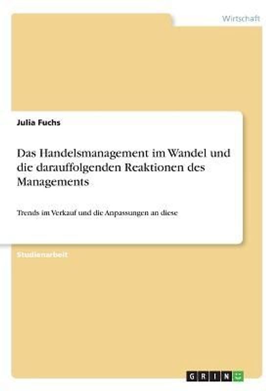 Das Handelsmanagement im Wandel und die darauffolgenden Reaktionen des Managements