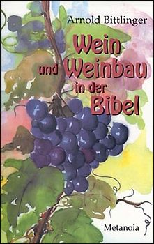 Wein und Weinbau in der Bibel
