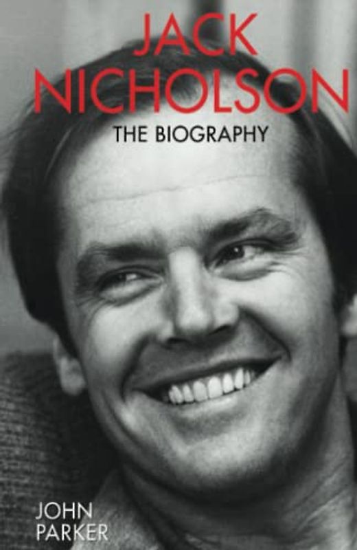 Jack Nicholson - The Biography: The Biography