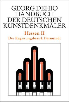 Georg Dehio: Dehio - Handbuch der deutschen Kunstdenkmäler / Dehio - Handbuch der deutschen Kunstdenkmäler / Hessen II