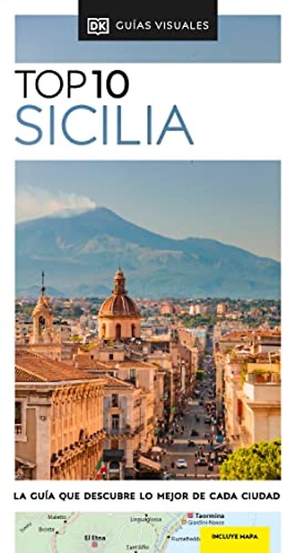 Guía Top 10 Sicilia (Guías Visuales TOP 10): La guía que descubre lo mejor de cada ciudad (Guías de viaje)