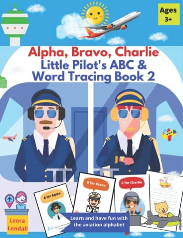 Alpha, Bravo, Charlie - Little Pilot's ABC & Word Tracing Book 2