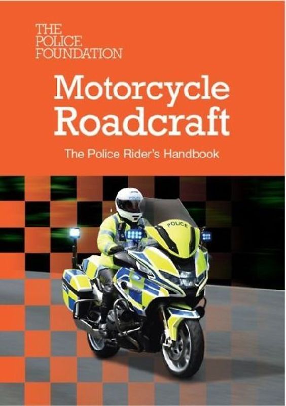 Motorcycle Roadcraft: The Police Rider's Handbook 2025