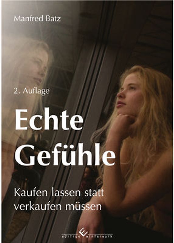 Echte Gefühle - Kaufen lassen statt verkaufen müssen