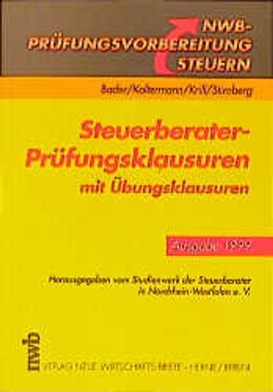 Steuerberater-Prüfungsklausuren. Mit Übungsklausuren. Ausgabe 1999