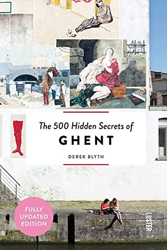 500 Hidden Secrets of Ghent, The