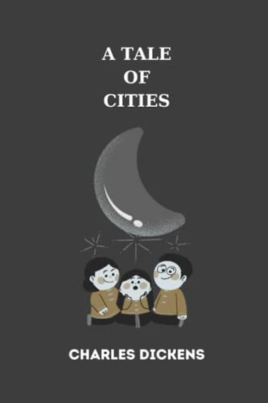 a tale of cities by charles dickens