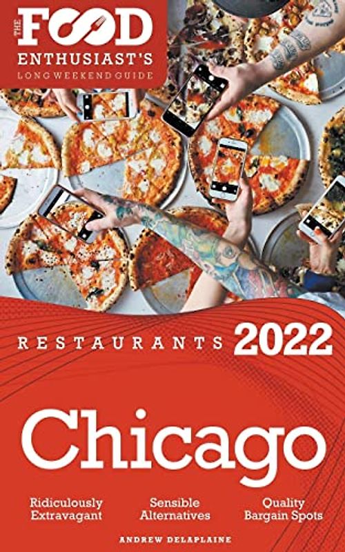 2022 Chicago Restaurants - The Food Enthusiast’s Long Weekend Guide