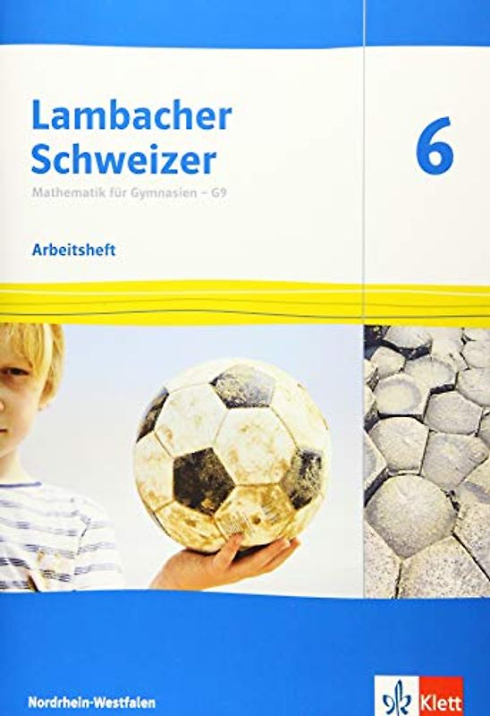 Lambacher Schweizer Mathematik 6 - G9. Ausgabe Nordrhein-Westfalen: Arbeitsheft plus Lösungsheft Klasse 6 (Lambacher Schweizer Mathematik G9. Ausgabe für Nordrhein-Westfalen ab 2019)