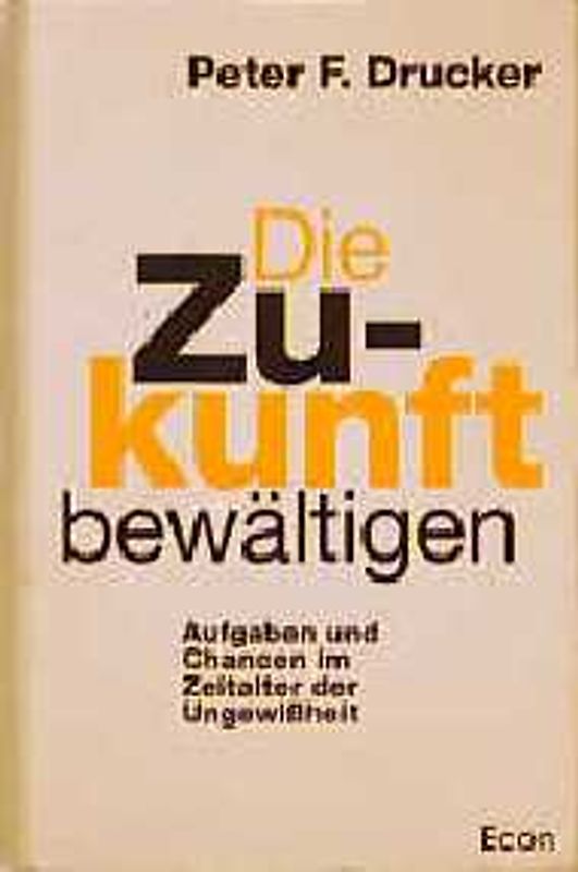 Die Zukunft bewältigen. Aufgaben und Chancen im Zeitalter der Ungewissheit