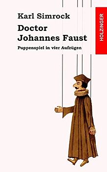 Doctor Johannes Faust: Puppenspiel in vier Aufzügen