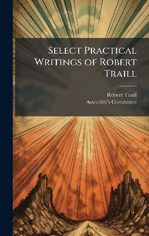 Select Practical Writings of Robert Traill