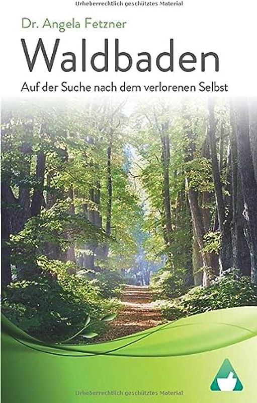 Waldbaden: Auf der Suche nach dem verlorenen Selbst