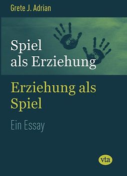 Spiel als Erziehung – Erziehung als Spiel