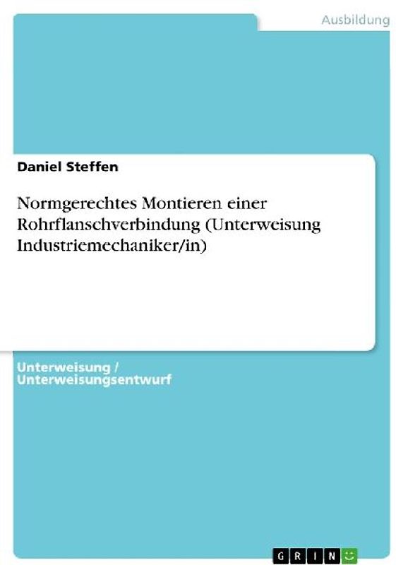 Normgerechtes Montieren einer Rohrflanschverbindung (Unterweisung Industriemechaniker/in)