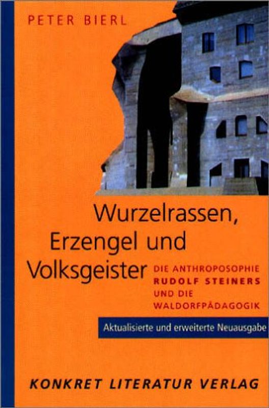 Wurzelrassen, Erzengel und Volksgeister. Die Anthroposophie Rudolf Steiners und die Waldorfpädagogik