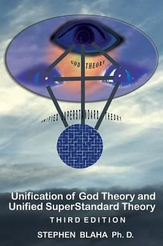 Unification of God Theory and Unified SuperStandard Theory THIRD EDITION