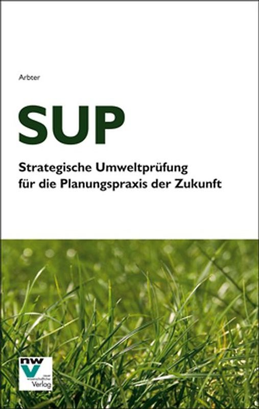 SUP Strategische Umweltprüfung für die Planungspraxis der Zukunft