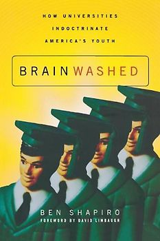 Limbaugh, David - Brainwashed: How Universities Indoctrinate America's Youth