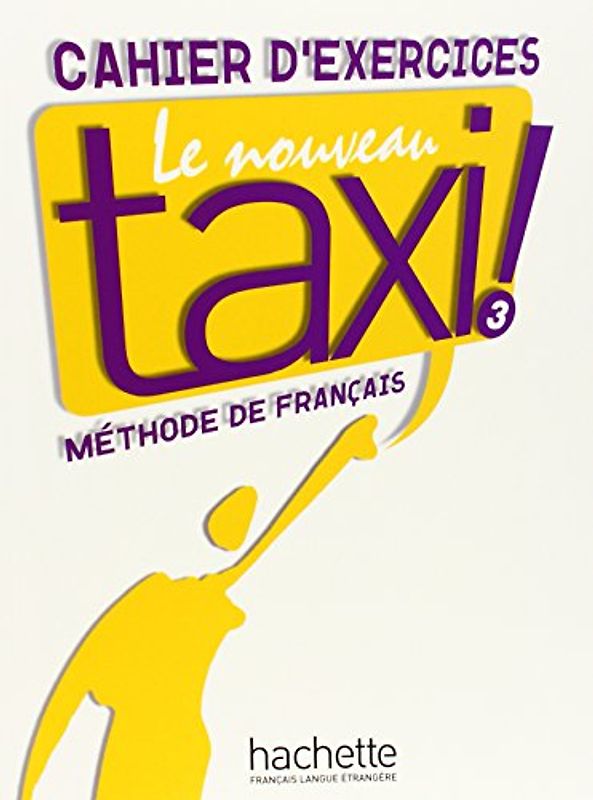 Le Nouveau Taxi ! 3. Arbeitsbuch mit integrierten Lösungen