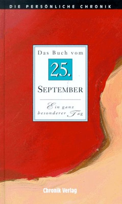 Die persönliche Chronik. 25. September